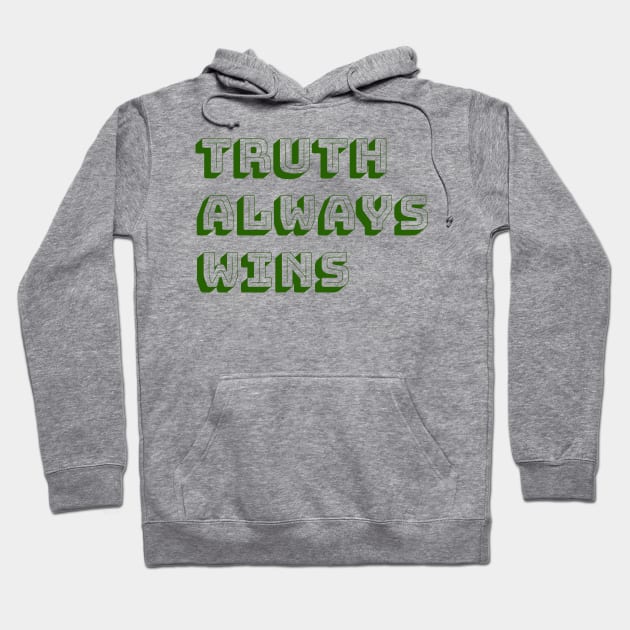 Truth always wins Hoodie by Madhur